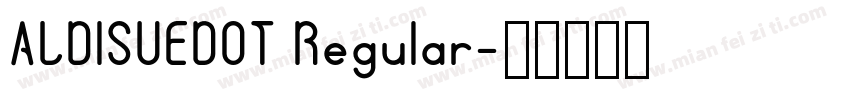 ALDISUEDOT Regular字体转换